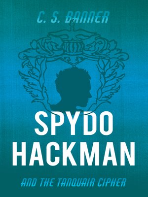 cover image of Spydo Hackman and the Tanquair Cipher